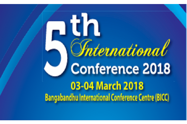5th International Conference, Venue: Bangabandhu International Conference (BICC), Dhaka, Bangladesh